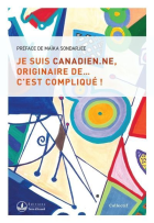 Je suis Canadien.ne, originaire de... c'est compliqué !
