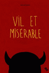 Vil et misérable
